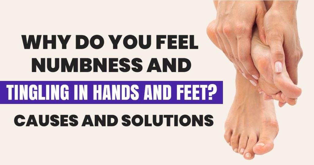 Numbness and Tingling in Hands and Feet