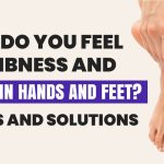 Numbness and Tingling in Hands and Feet